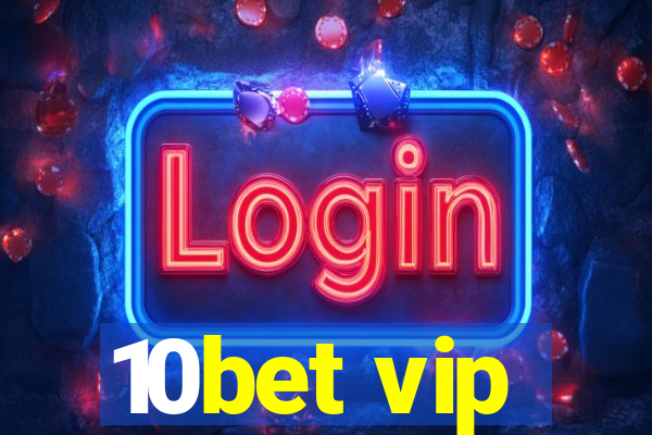 10bet vip